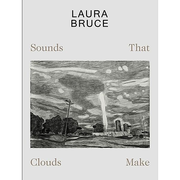 Laura Bruce: Sounds That Clouds Make