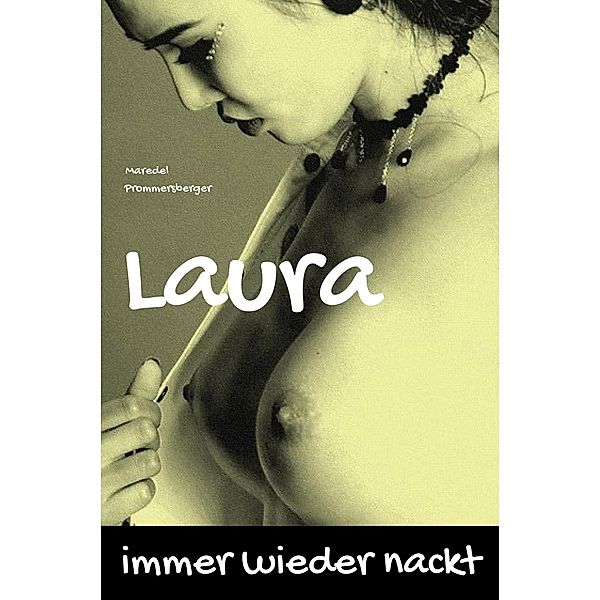 Laura - immer wieder nackt, Maredel Prommersberger