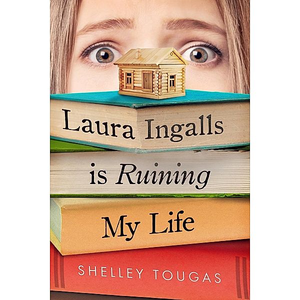 Laura Ingalls Is Ruining My Life, Shelley Tougas