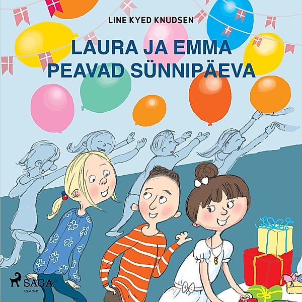 Laura ja Emma - Laura ja Emma peavad sünnipäeva, Line Kyed Knudsen