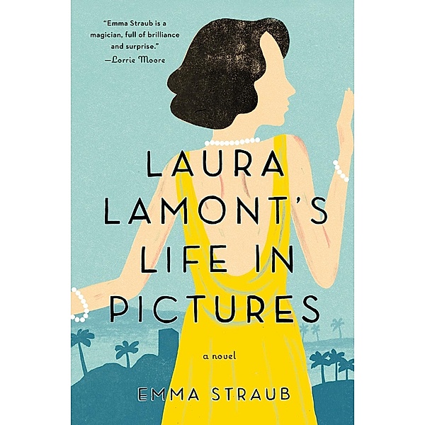 Laura Lamont's Life in Pictures, Emma Straub