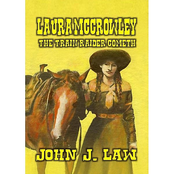 Laura McCrowley - The Train Raider Cometh, John J. Law