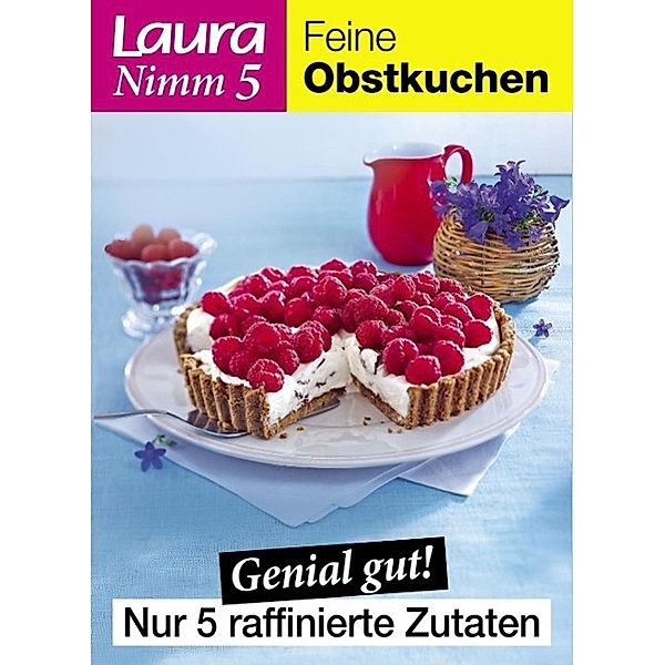 Laura Nimm 5 feine Obstkuchen, Laura