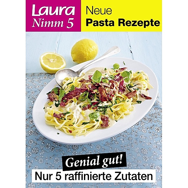 Laura Nimm 5 Pastarezepte, Laura