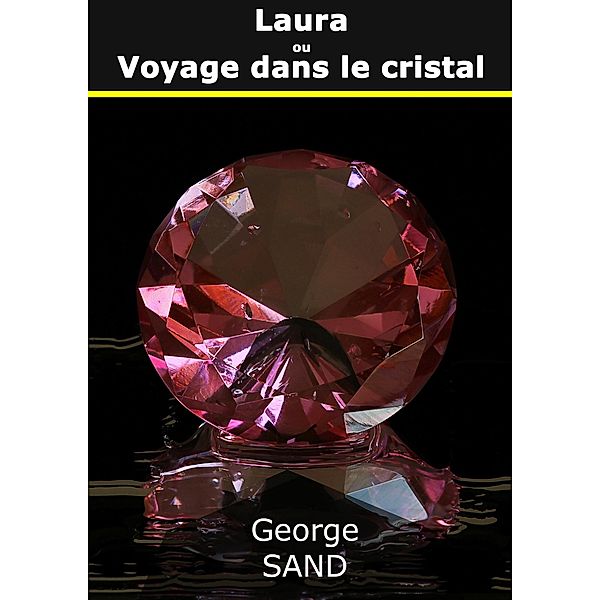 Laura ou Voyage dans le cristal, George Sand