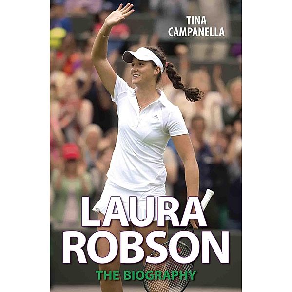 Laura Robson - The Biography, Tina Campanella