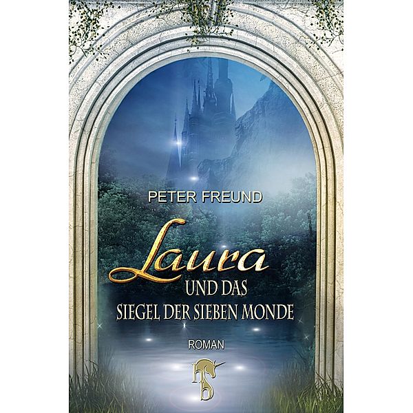 Laura und das Siegel der sieben Monde / Aventerra Bd.2, Peter Freund