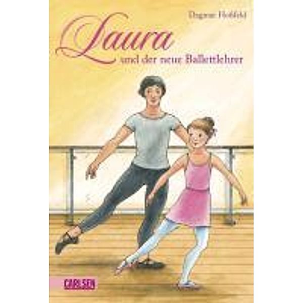 Laura und der neue Ballettlehrer / Laura Bd.5, Dagmar Hoßfeld