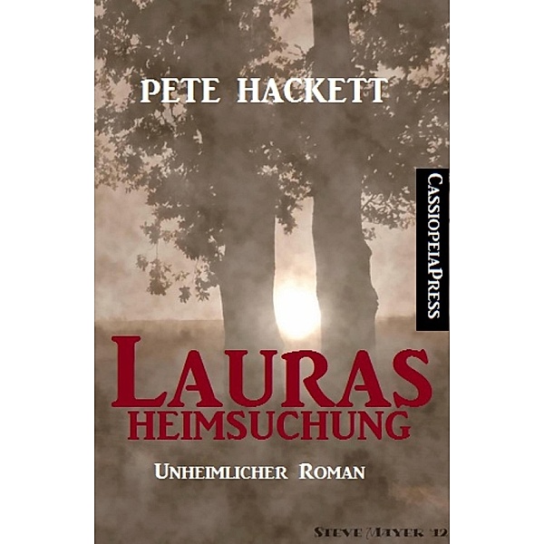Lauras Heimsuchung (Unheimlicher Roman), Pete Hackett