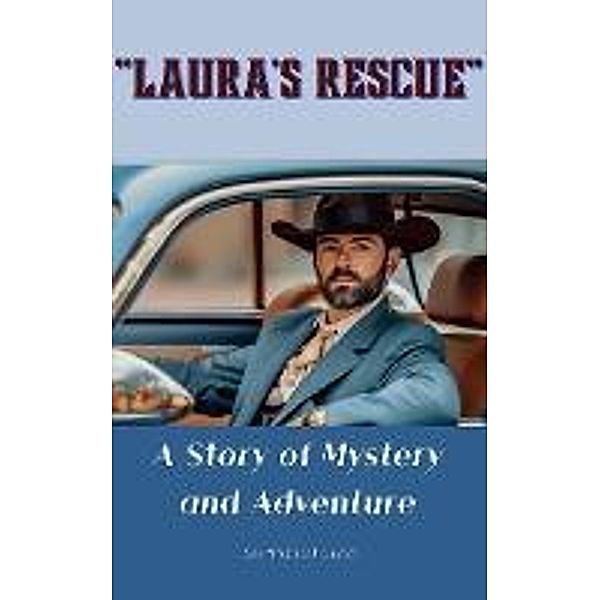Laura's Rescue A Story of Mystery and Adventure, Guillermo E. Manrique