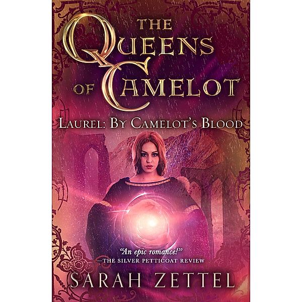 Laurel: By Camelot's Blood / The Queens of Camelot, Sarah Zettel