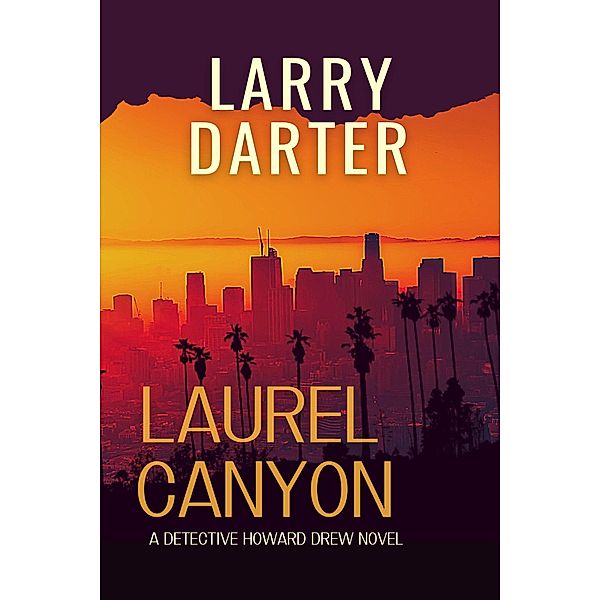 Laurel Canyon (Howard Drew Novels, #5) / Howard Drew Novels, Larry Darter