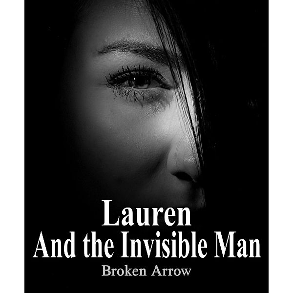 Lauren and the Invisible Man, Broken Arrow