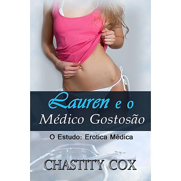 Lauren e o Médico Gostosão, Chastity Cox