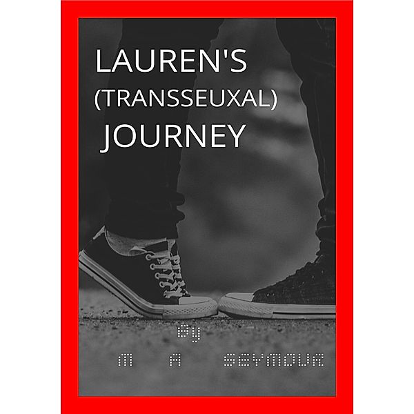 Lauren's (Transsexual) Journey, M A Seymour