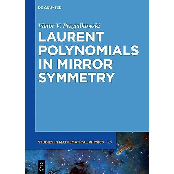 Laurent Polynomials in Mirror Symmetry, Victor V. Przyjalkowski, Thomas Coates