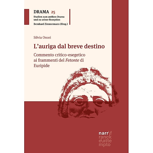L'auriga dal breve destino / DRAMA - Studien zum antiken Drama und seiner Rezeption Bd.25, Silvia Onori