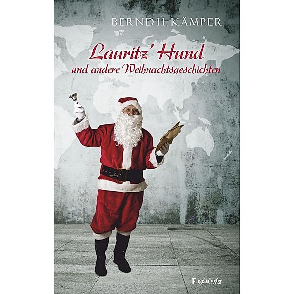 Lauritz' Hund und andere Weihnachtsgeschichten, Bernd H. Kämper