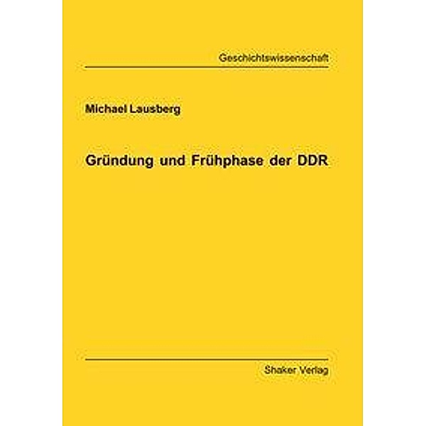 Lausberg, M: Gründung und Frühphase der DDR, Michael Lausberg