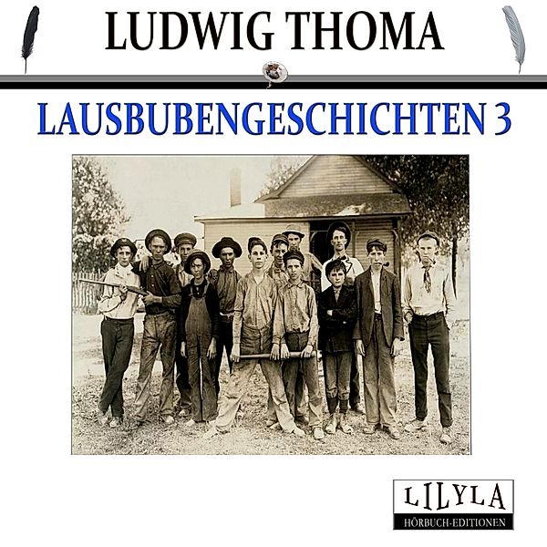 Lausbubengeschichten 3, Ludwig Thoma