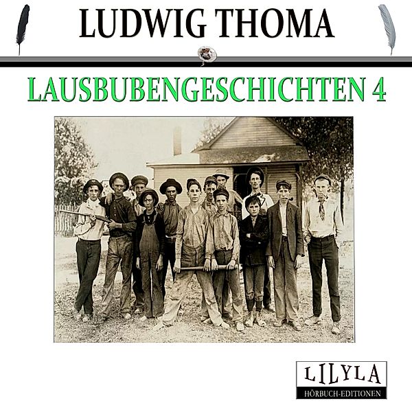 Lausbubengeschichten 4, Ludwig Thoma