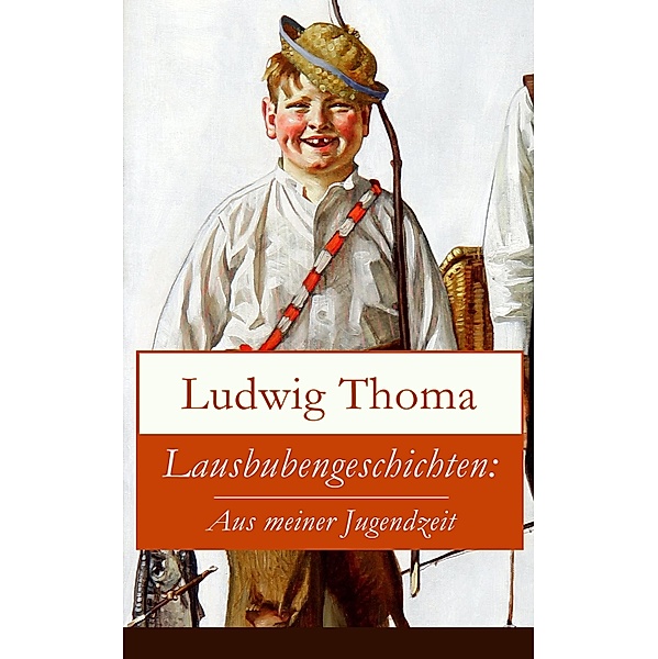 Lausbubengeschichten: Aus meiner Jugendzeit, Ludwig Thoma
