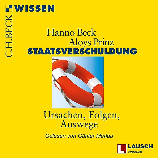 LAUSCH Wissen - 7 - Staatsverschuldung, Aloys Prinz, Hanno Beck