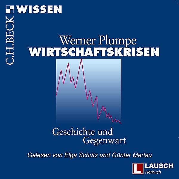 Lausch Wissen - Wirtschaftskrisen: Geschichte und Gegenwart, LAUSCH Wissen