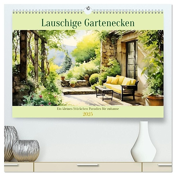 Lauschige Gartenecken (hochwertiger Premium Wandkalender 2025 DIN A2 quer), Kunstdruck in Hochglanz, Calvendo, Daniela Tapper