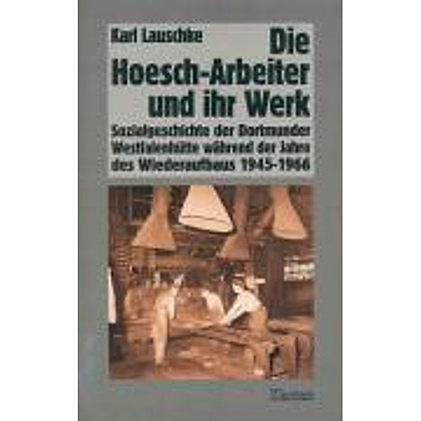 Lauschke, K: Hoesch-Arbeiter und ihr Werk, Karl Lauschke