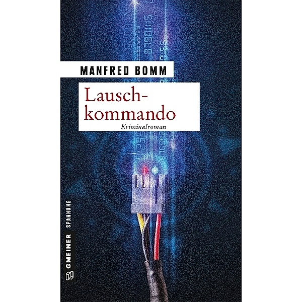 Lauschkommando / August Häberle Bd.15, Manfred Bomm