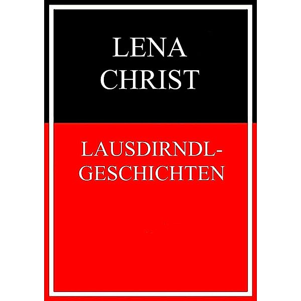 Lausdirndlgeschichten, Lena Christ