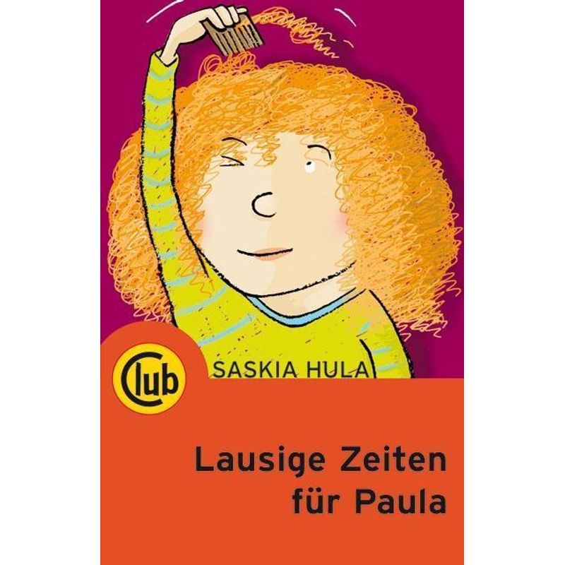 Lausige Zeiten für Paula (Club-Taschenbuch-Reihe)