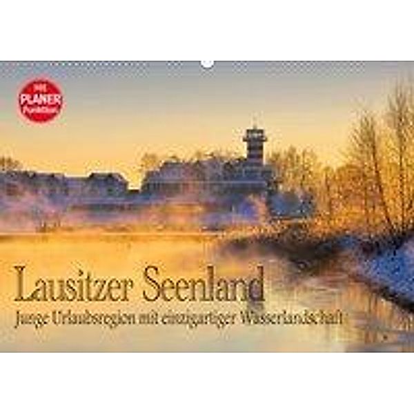 Lausitzer Seenland - Junge Urlaubsregion mit einzigartiger Wasserlandschaft (Wandkalender 2020 DIN A2 quer)