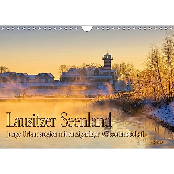 Lausitzer Seenland - Junge Urlaubsregion mit einzigartiger Wasserlandschaft (Wandkalender 2020 DIN A4 quer)