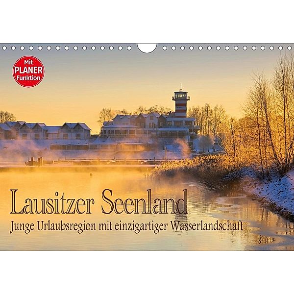 Lausitzer Seenland - Junge Urlaubsregion mit einzigartiger Wasserlandschaft (Wandkalender 2021 DIN A4 quer), LianeM