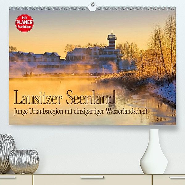 Lausitzer Seenland - Junge Urlaubsregion mit einzigartiger Wasserlandschaft (Premium, hochwertiger DIN A2 Wandkalender 2, LianeM