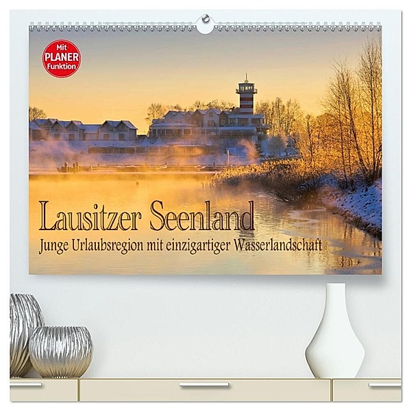 Lausitzer Seenland - Junge Urlaubsregion mit einzigartiger Wasserlandschaft (hochwertiger Premium Wandkalender 2024 DIN A2 quer), Kunstdruck in Hochglanz, LianeM