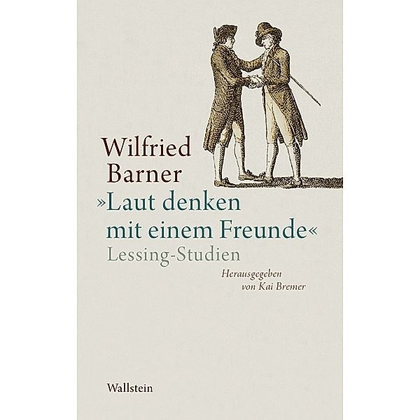 »Laut denken mit einem Freunde«, Wilfried Barner, Gotthold Ephraim Lessing