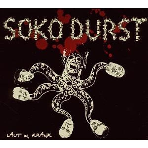 Laut & Krank, Soko Durst