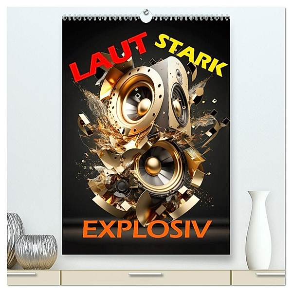 LAUT STARK EXPLOSIV (hochwertiger Premium Wandkalender 2024 DIN A2 hoch), Kunstdruck in Hochglanz, Daniel Rohr
