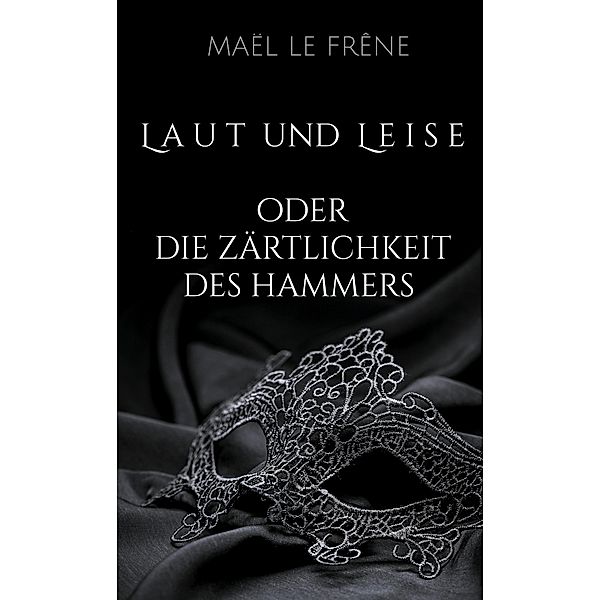 Laut und Leise, Maël Le Frêne