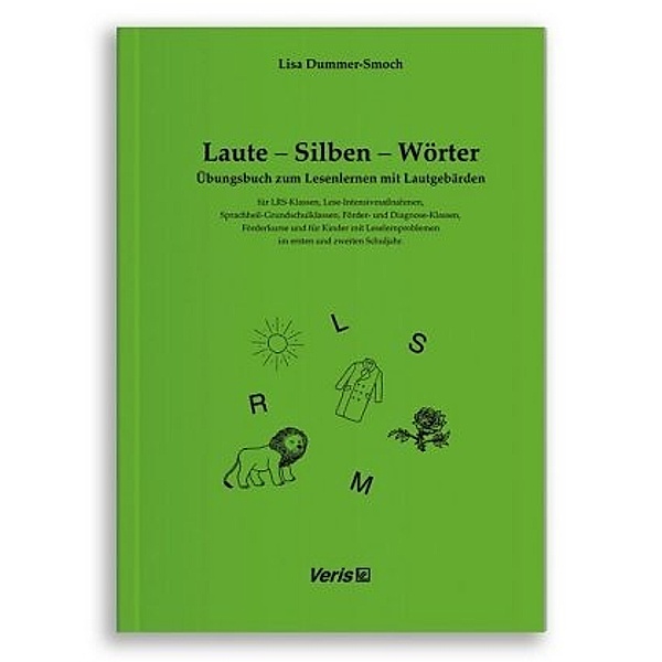 Laute - Silben - Wörter. Übungsbuch zum Lesenlernen mit Lautgebärden, Lisa Dummer-Smoch