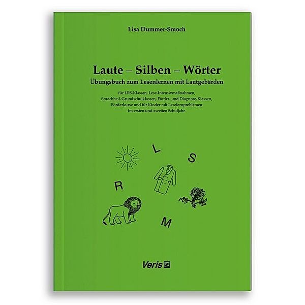 Laute - Silben - Wörter. Übungsbuch zum Lesenlernen mit Lautgebärden, Lisa Dummer-Smoch