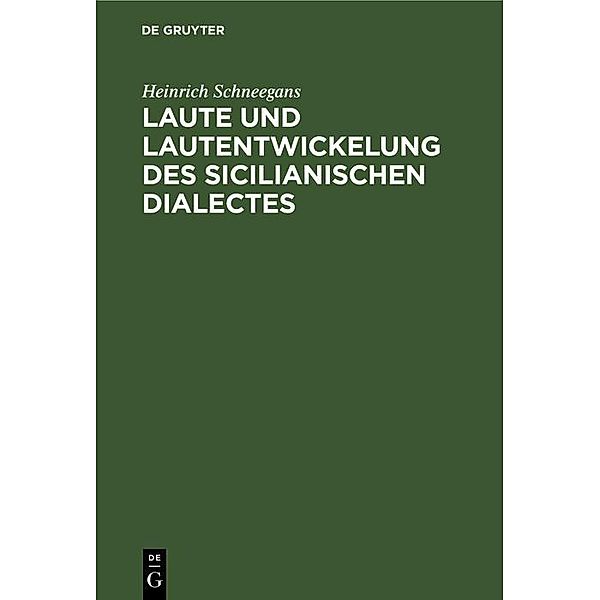 Laute und Lautentwickelung des sicilianischen Dialectes, Heinrich Schneegans