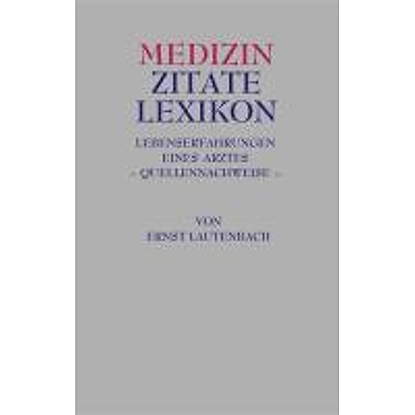 Lautenbach, E: Medizin Zitate Lexikon, Ernst Lautenbach