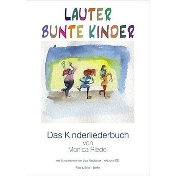 Lauter Bunte Kinder, Andreas Knapp, Andreas Lorenz, Monica Riedel