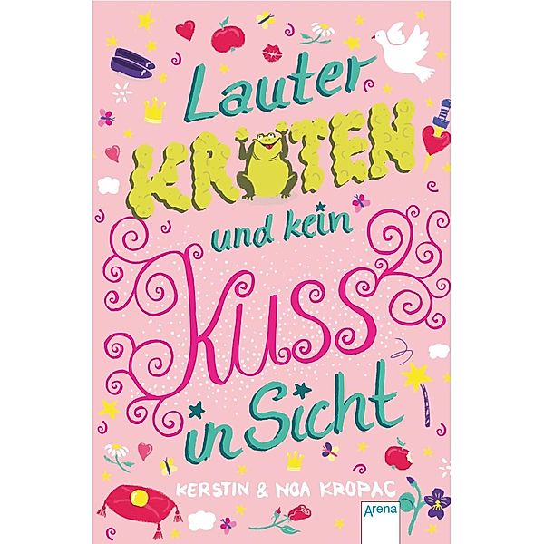 Lauter Kröten und kein Kuss in Sicht, Kerstin Kropac, Noa Kropac