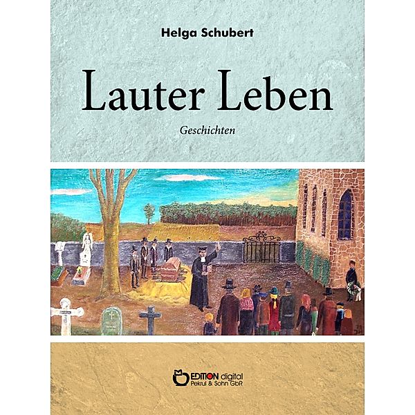 Lauter Leben, Helga Schubert