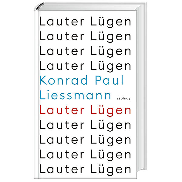 Lauter Lügen, Konrad Paul Liessmann